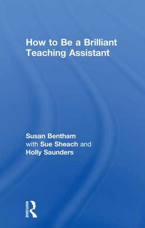 How to Be a Brilliant Teaching Assistant de Susan Bentham