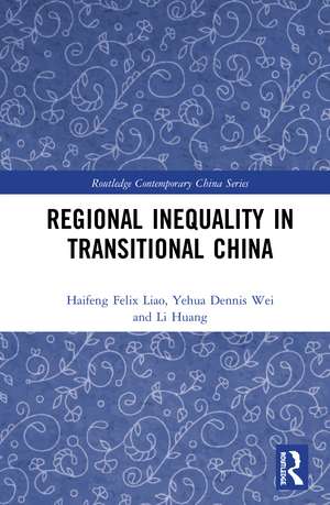 Regional Inequality in Transitional China de Felix Haifeng Liao