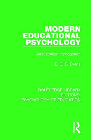 Modern Educational Psychology: An Historical Introduction de E.G.S. Evans