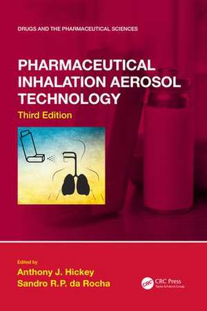 Pharmaceutical Inhalation Aerosol Technology, Third Edition de Anthony J. Hickey