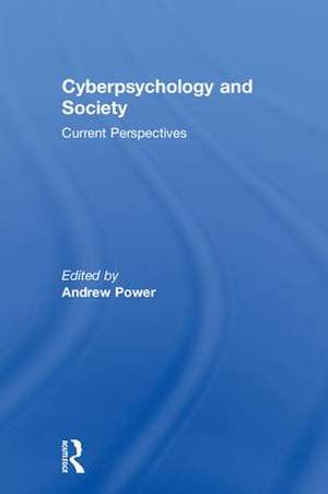 Cyberpsychology and Society: Current Perspectives de Andrew Power