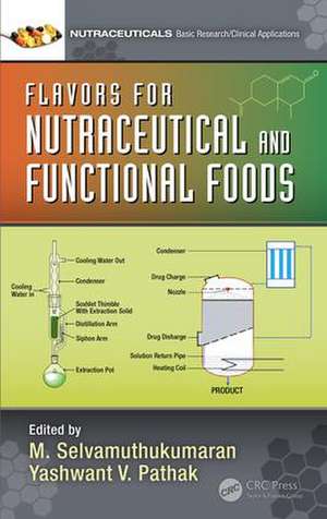 Flavors for Nutraceutical and Functional Foods de M. Selvamuthukumaran