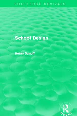 Routledge Revivals: School Design (1994) de Henry Sanoff