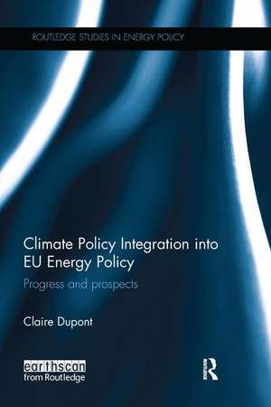 Climate Policy Integration into EU Energy Policy: Progress and prospects de Claire Dupont