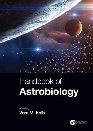 Handbook of Astrobiology de Vera M. Kolb