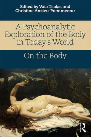 A Psychoanalytic Exploration of the Body in Today's World: On The Body de Vaia Tsolas