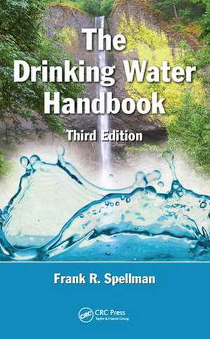 The Drinking Water Handbook de Frank R. Spellman