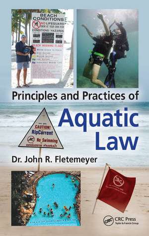 Principles and Practices of Aquatic Law de John Robert Fletemeyer