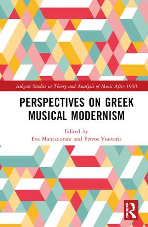 Perspectives on Greek Musical Modernism de Eva Mantzourani