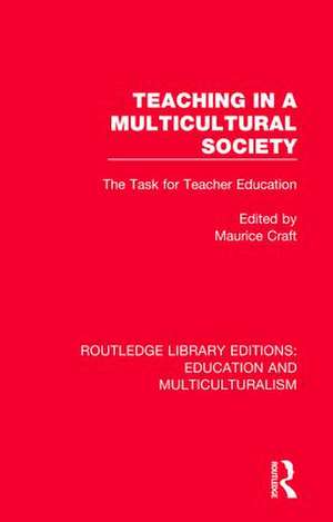 Teaching in a Multicultural Society: The Task for Teacher Education de Maurice Craft