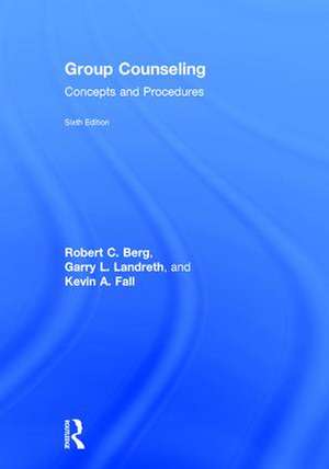 Group Counseling: Concepts and Procedures de Robert C. Berg