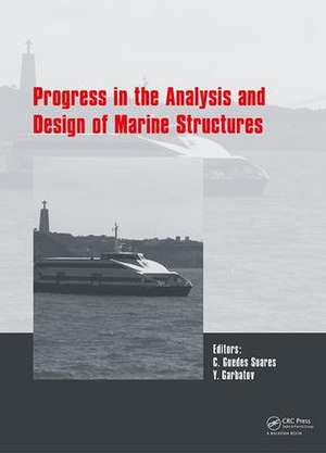 Progress in the Analysis and Design of Marine Structures: Proceedings of the 6th International Conference on Marine Structures (MARSTRUCT 2017), May 8-10, 2017, Lisbon, Portugal de Carlos Guedes Soares