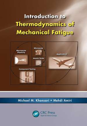 Introduction to Thermodynamics of Mechanical Fatigue de Michael M. Khonsari