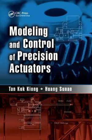 Modeling and Control of Precision Actuators de Tan Kok Kiong