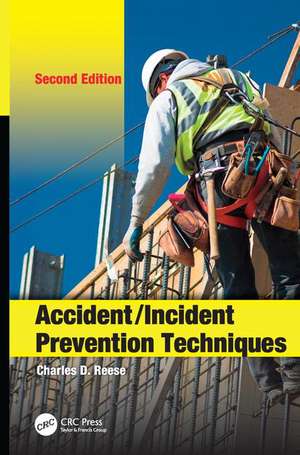 Accident/Incident Prevention Techniques de Charles D. Reese