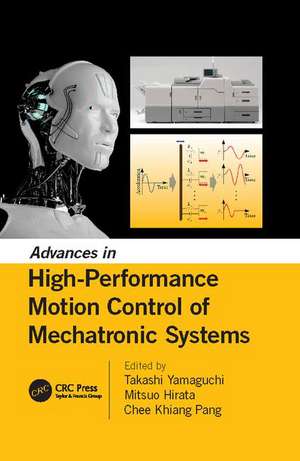 Advances in High-Performance Motion Control of Mechatronic Systems de Takashi Yamaguchi