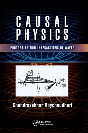 Causal Physics: Photons by Non-Interactions of Waves de Chandrasekhar Roychoudhuri