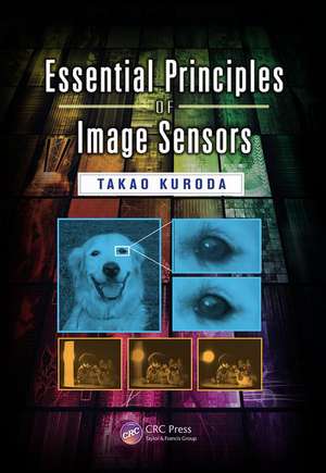 Essential Principles of Image Sensors de Takao Kuroda