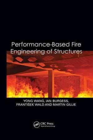 Performance-Based Fire Engineering of Structures de Yong Wang