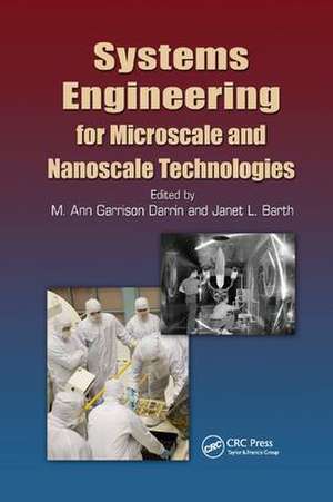 Systems Engineering for Microscale and Nanoscale Technologies de M. Ann Garrison Darrin