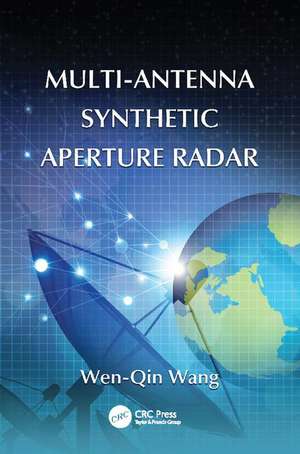 Multi-Antenna Synthetic Aperture Radar de Wen-Qin Wang