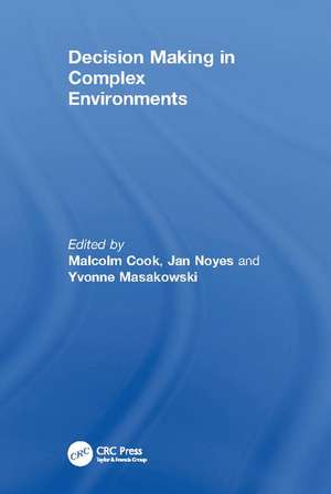 Decision Making in Complex Environments de Jan Noyes