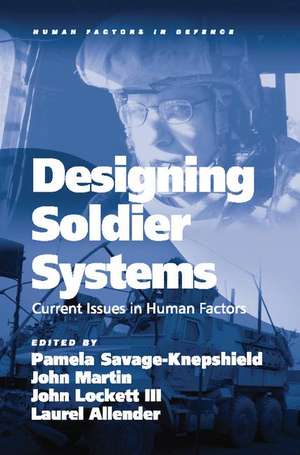 Designing Soldier Systems: Current Issues in Human Factors de John Martin