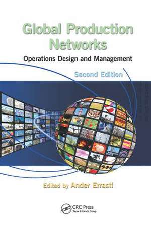 Global Production Networks: Operations Design and Management, Second Edition de Ander Errasti