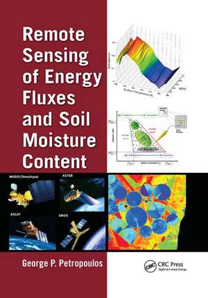 Remote Sensing of Energy Fluxes and Soil Moisture Content de George Petropoulos