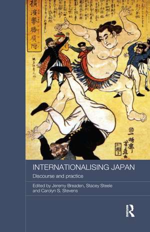 Internationalising Japan: Discourse and Practice de Jeremy Breaden