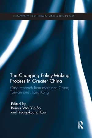 The Changing Policy-Making Process in Greater China: Case research from Mainland China, Taiwan and Hong Kong de Bennis Wai Yip So