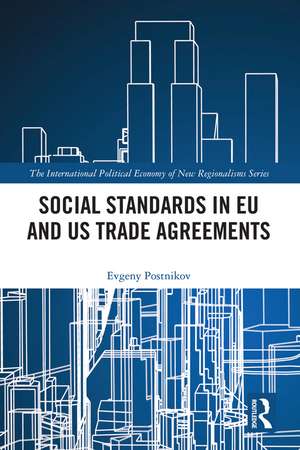 Social Standards in EU and US Trade Agreements de Evgeny Postnikov