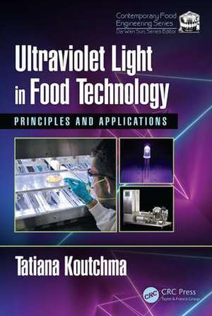 Ultraviolet Light in Food Technology: Principles and Applications de Tatiana Koutchma