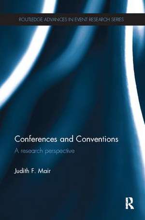 Conferences and Conventions: A Research Perspective de Judith Mair