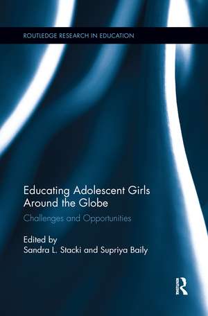 Educating Adolescent Girls Around the Globe: Challenges and Opportunities de Sandra L. Stacki