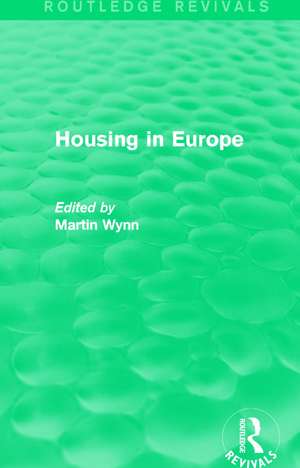 Routledge Revivals: Housing in Europe (1984) de Martin Wynn