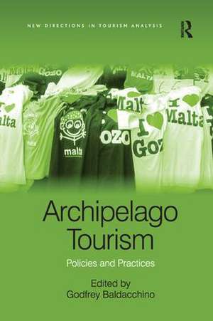 Archipelago Tourism: Policies and Practices de Godfrey Baldacchino