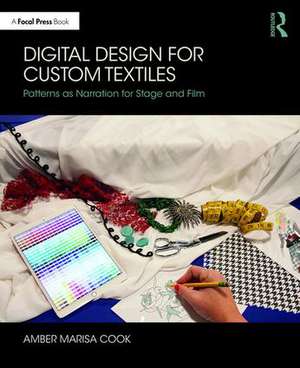 Digital Design for Custom Textiles de Amber Marisa Cook