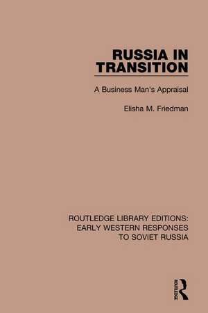 Russia in Transition: A Business Man's Appraisal de Elisha M. Friedman