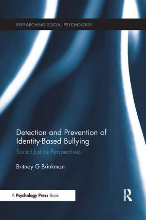 Detection and Prevention of Identity-Based Bullying: Social Justice Perspectives de Britney Brinkman