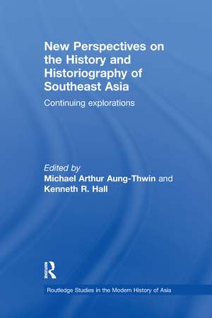 New Perspectives on the History and Historiography of Southeast Asia: Continuing Explorations de Michael Arthur Aung-Thwin