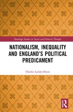 Nationalism, Inequality and England’s Political Predicament de Charles Leddy-Owen