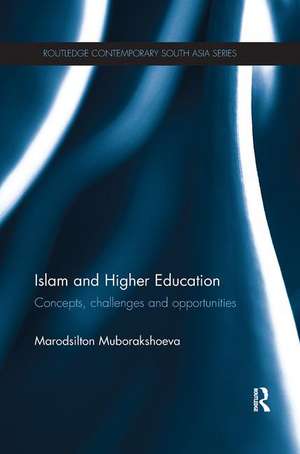 Islam and Higher Education: Concepts, Challenges and Opportunities de Marodsilton Muborakshoeva