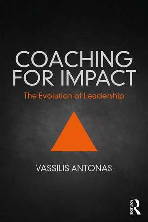 Coaching for Impact: The Evolution of Leadership de Vassilis Antonas