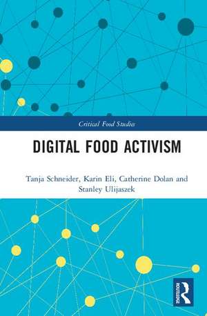 Digital Food Activism de Tanja Schneider