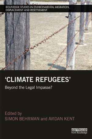 Climate Refugees: Beyond the Legal Impasse? de Simon Behrman