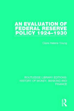 An Evaluation of Federal Reserve Policy 1924-1930 de Claire Helene Young