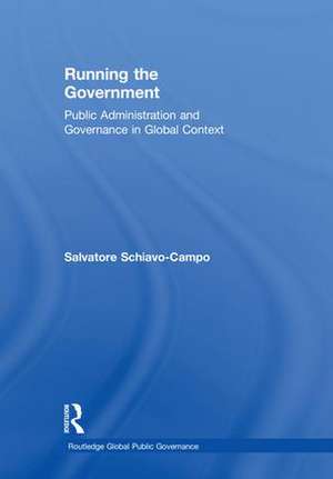 Running the Government: Public Administration and Governance in Global Context de Salvatore Schiavo-Campo