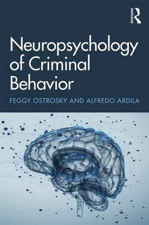 Neuropsychology of Criminal Behavior de Feggy Ostrosky