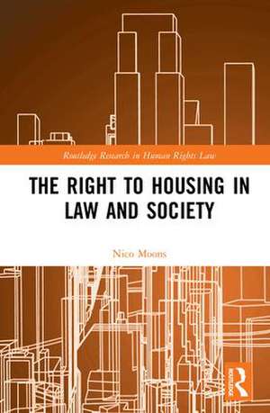 The Right to housing in law and society de Nico Moons